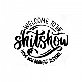 WELCOME TO THE SH*TSHOW DECAL
