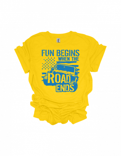FUN BEGINS WHEN THE ROAD ENDS T-SHIRT