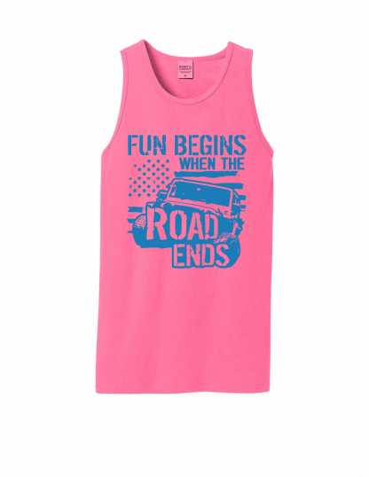 FUN BEGINS WHEN THE ROAD ENDS TANK TOP