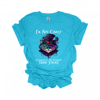 I'M NOT CRAZY T-SHIRT