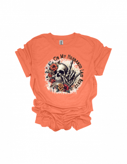 ON MY HUSBAND'S LAST NERVE T-SHIRT